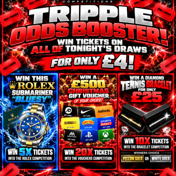 Triple odds booster ( win tickets into all 3 of tonight’s draws!)